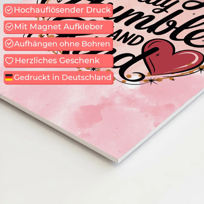 Magnet Poster Spruch Always Stay Humble and Kind