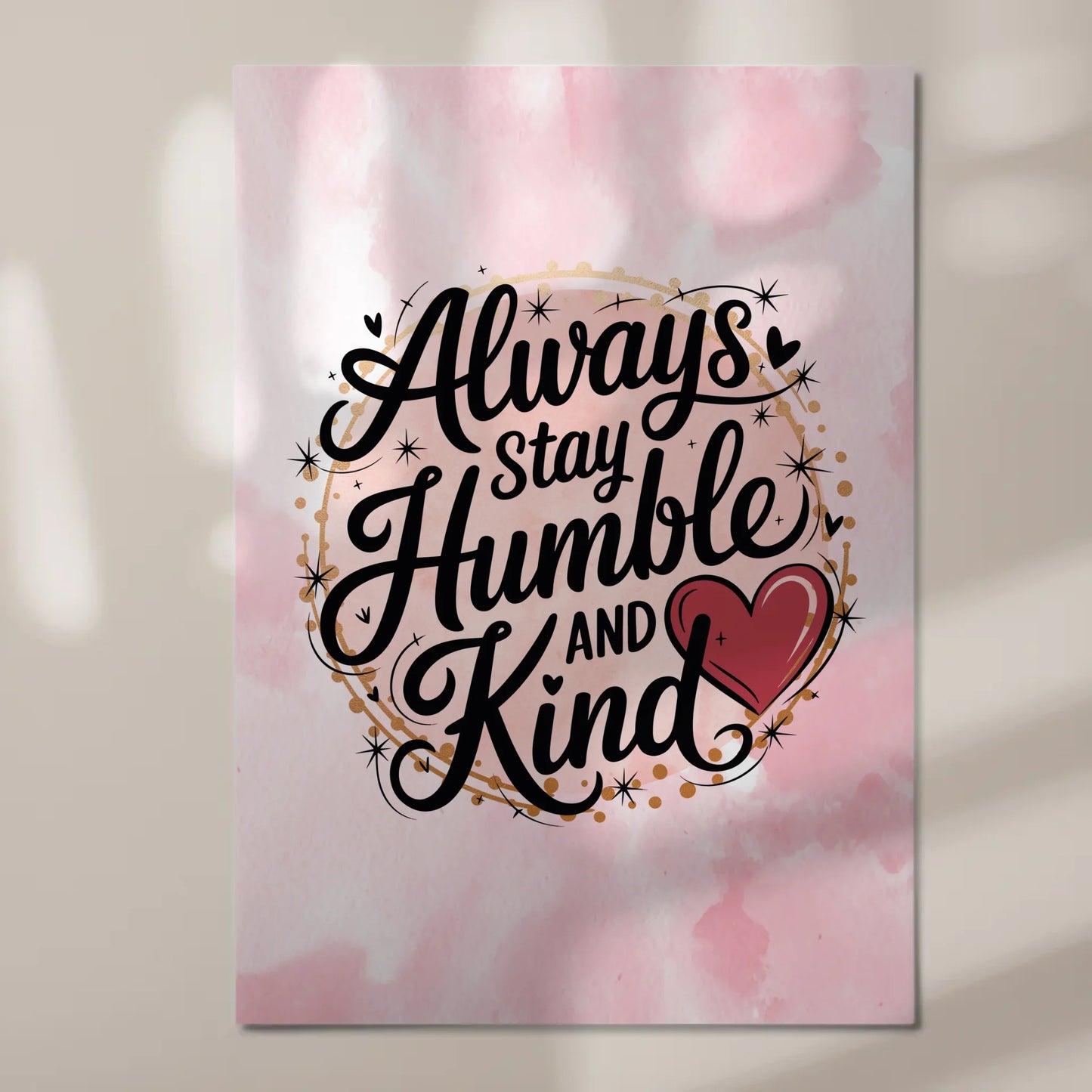 Magnet Poster Spruch Always Stay Humble and Kind