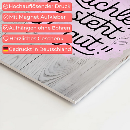 Spruch Fotoboard Magnet Wandbild Lächle es steht dir gut