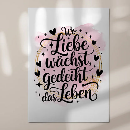 Magnet Poster Spruch Wo Liebe wächst gedeiht Leben