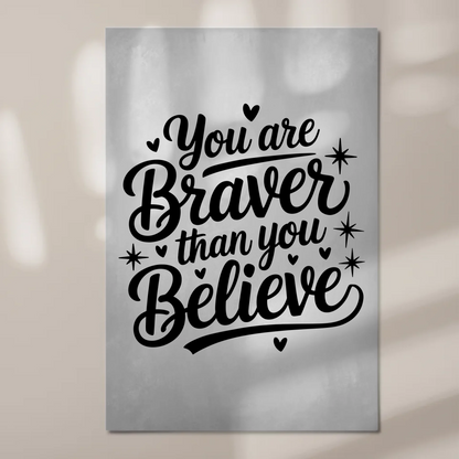 Magnet Poster Spruch You are braver than you believe