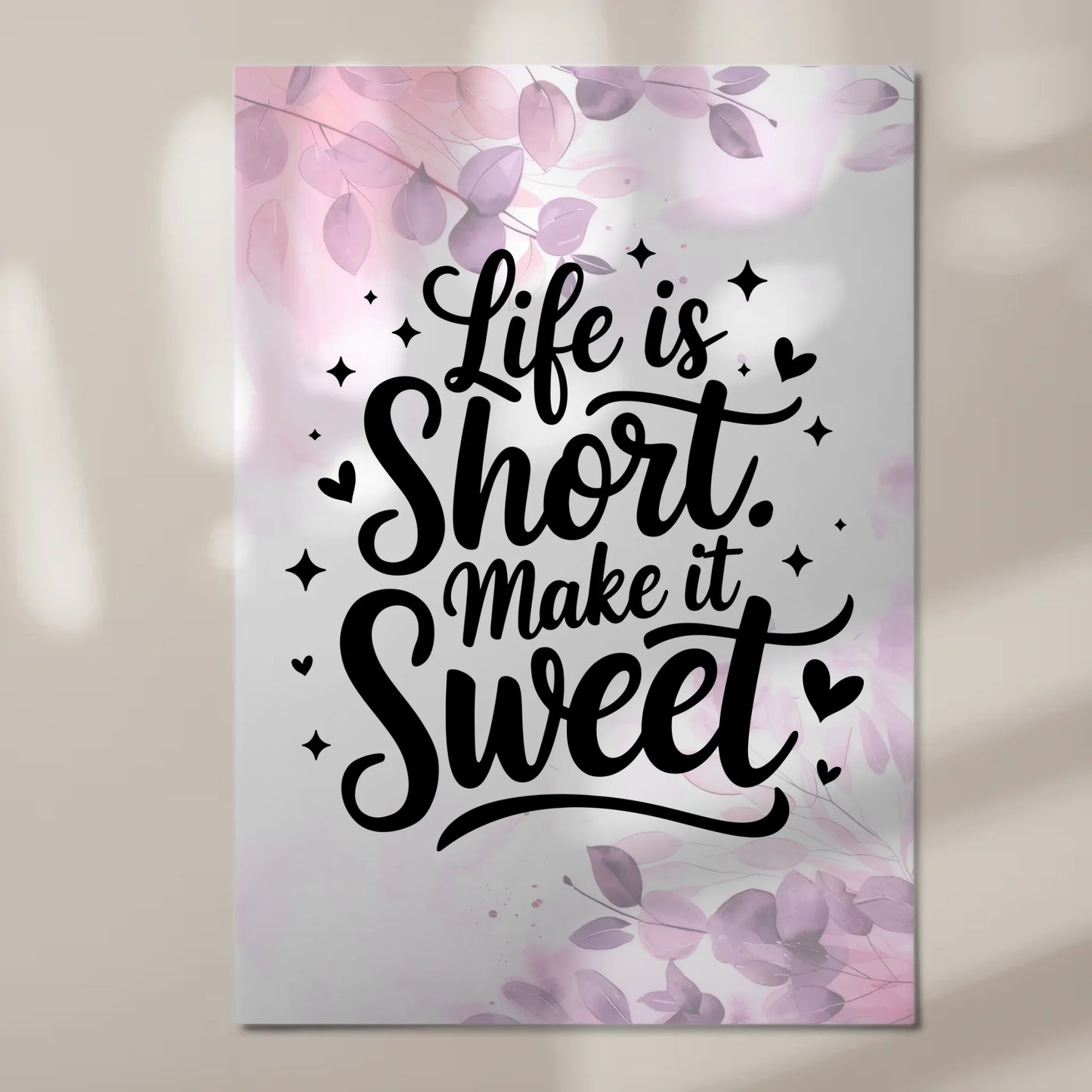 Sprüche Poster Magentisch Life is Short Make it Sweet