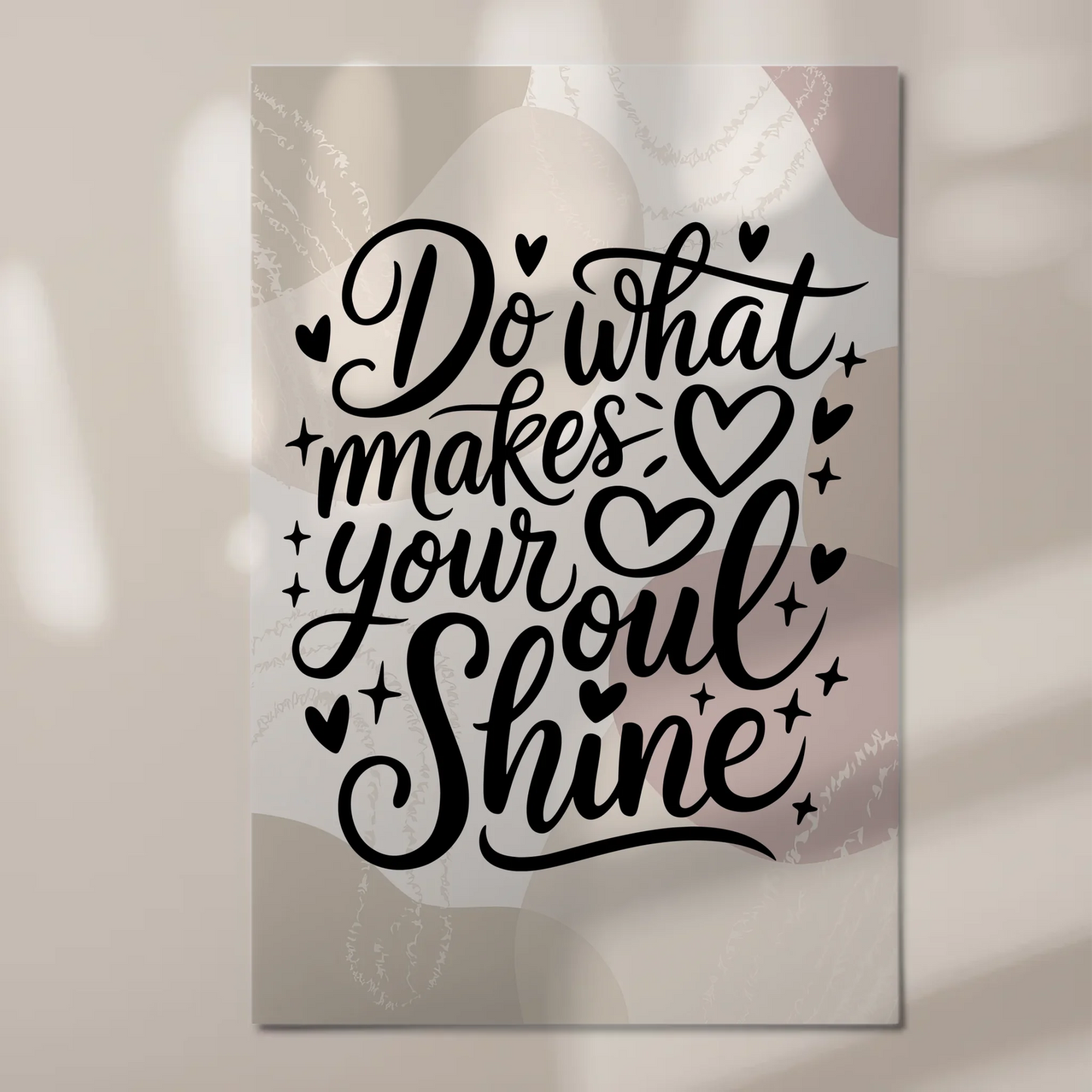Spruch Fotoboard Magnet Wandbild Do What Makes Your Soul Shine