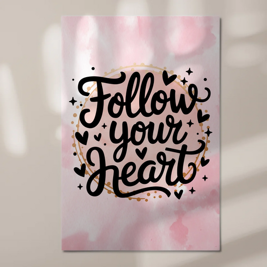 Sprüche Poster Magentisch - Follow Your Heart Design