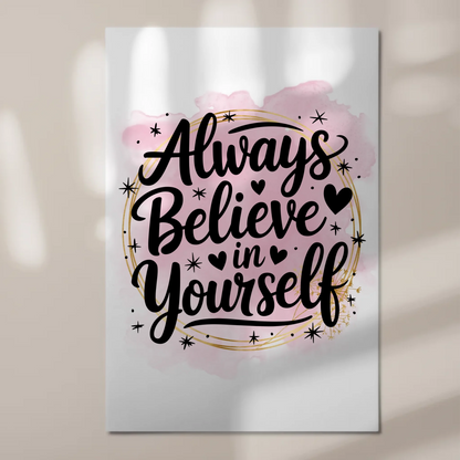 Magnet Poster mit Spruch Always believe in yourself