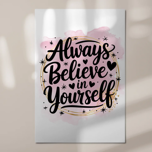 Magnet Poster mit Spruch Always believe in yourself