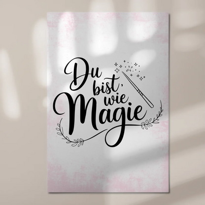 Magnet Poster mit Spruch Du bist wie Magie Geschenk