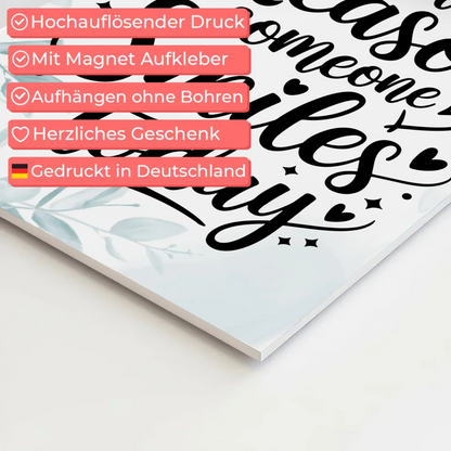 Magnet Poster Spruch Be the Reason Someone Smiles Heute