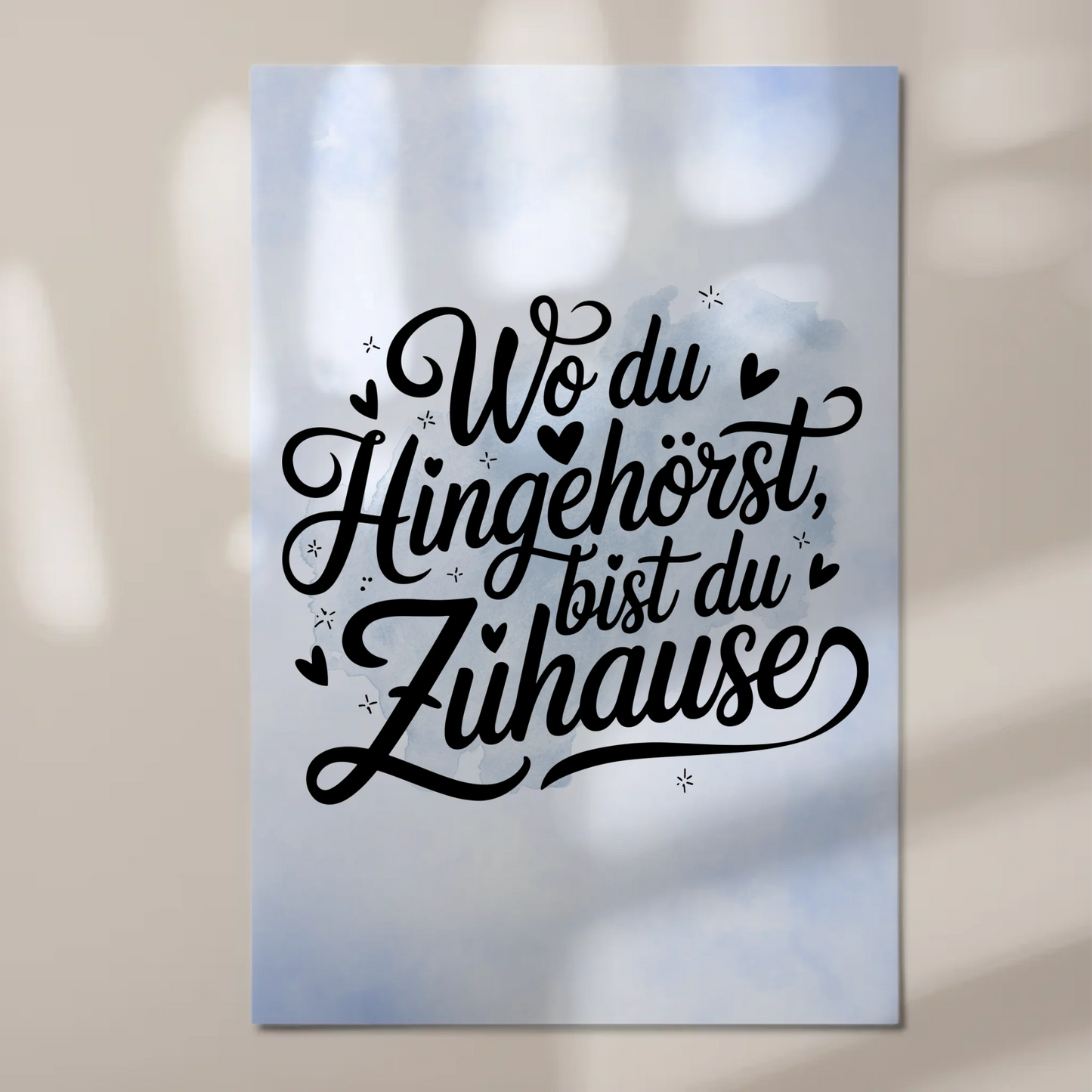 Magnet Poster mit Spruch Wo du hingehörst zuhause