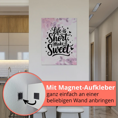 Sprüche Poster Magentisch Life is Short Make it Sweet