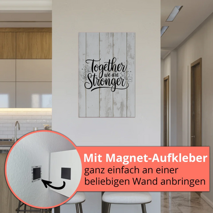 Magnet Poster Spruch Together we are stronger Geschenk