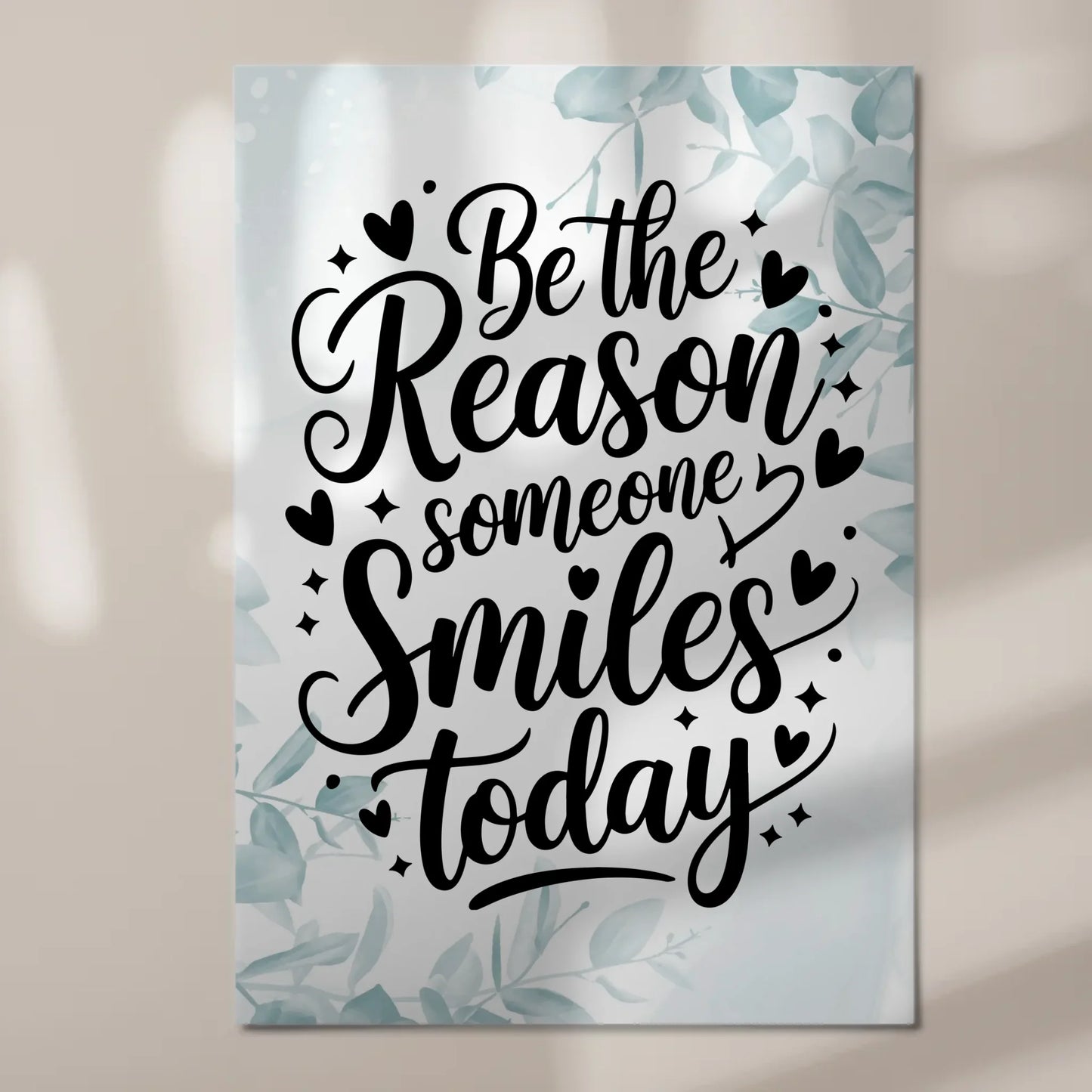 Magnet Poster Spruch Be the Reason Someone Smiles Heute