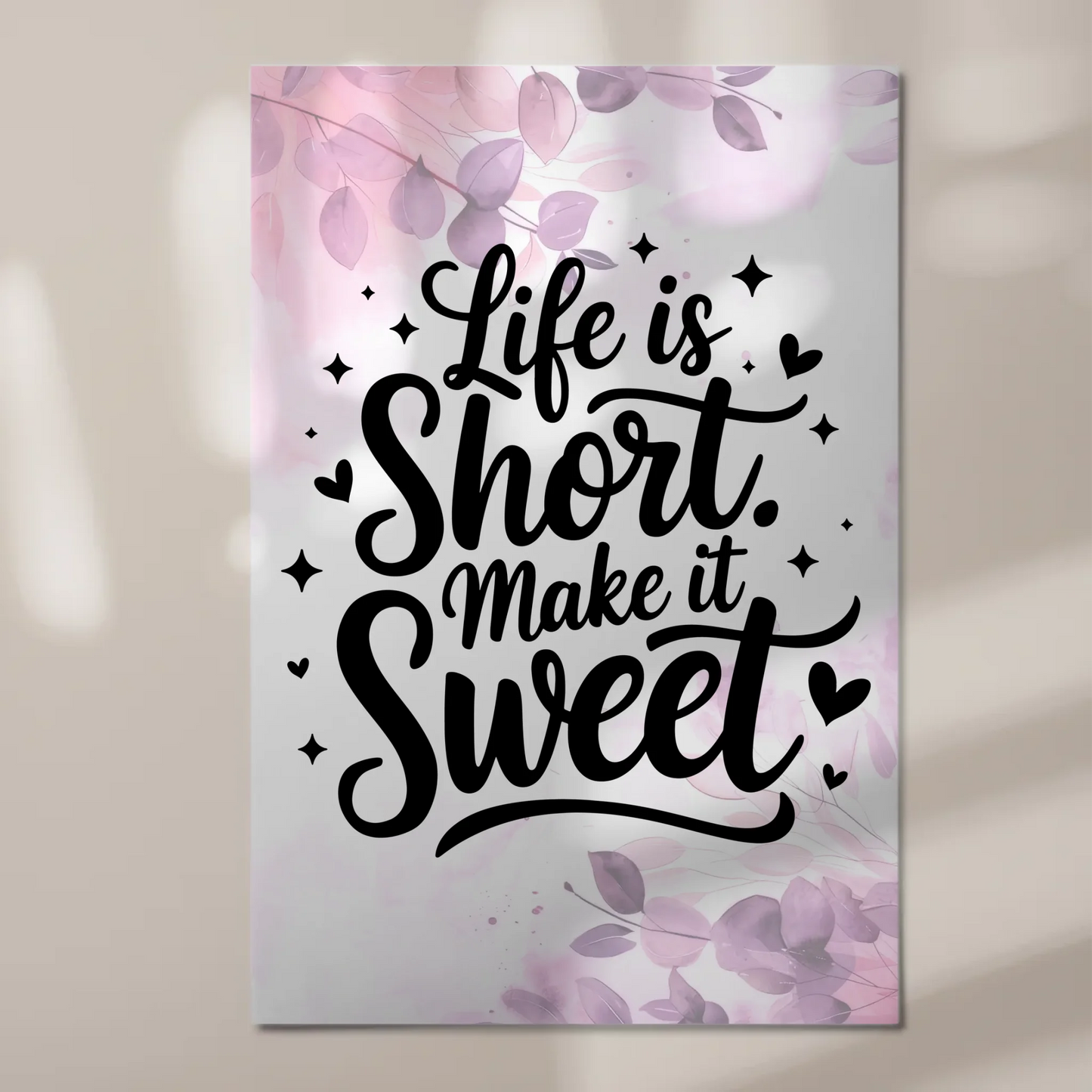Sprüche Poster Magentisch Life is Short Make it Sweet