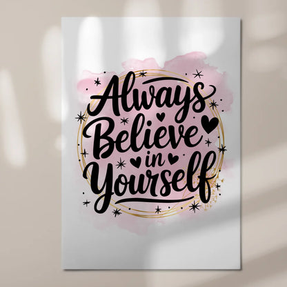 Magnet Poster mit Spruch Always believe in yourself