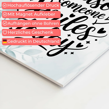 Magnet Poster Spruch Be the Reason Someone Smiles Heute
