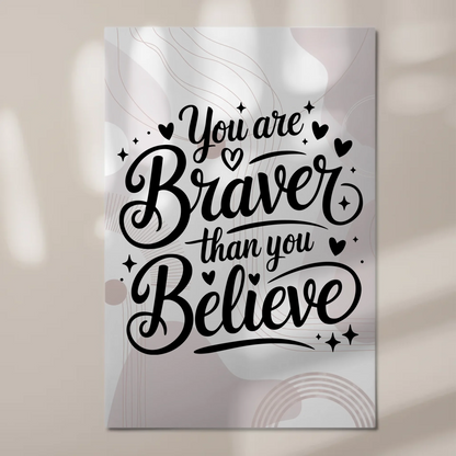 Sprüche Poster Magentisch You Are Braver als Geschenk