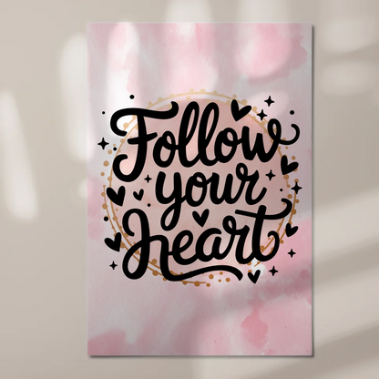 Sprüche Poster Magentisch - Follow Your Heart Design