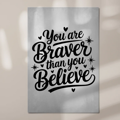 Magnet Poster Spruch You are braver than you believe