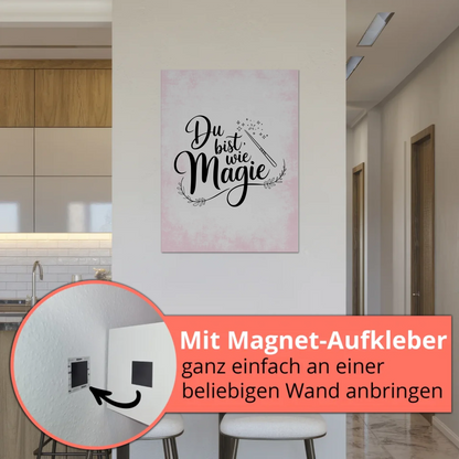 Magnet Poster mit Spruch Du bist wie Magie Geschenk