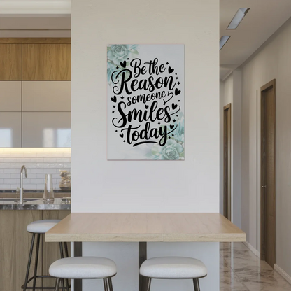 Spruch Fotoboard Magnet Wandbild Be the Reason Smiles