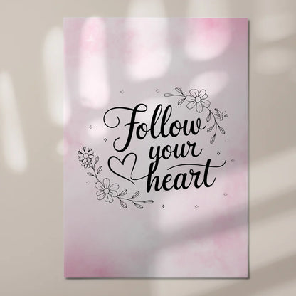 Spruch Fotoboard Magnet Wandbild Follow Your Heart