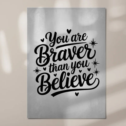 Magnet Poster Spruch You are braver than you believe