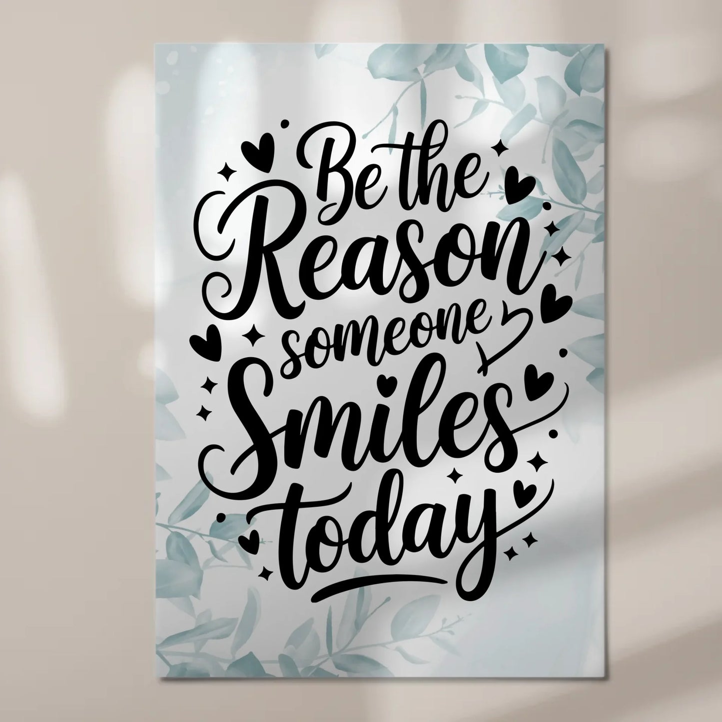 Magnet Poster Spruch Be the Reason Someone Smiles Heute