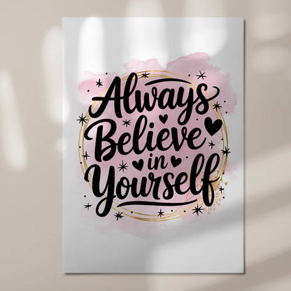 Magnet Poster mit Spruch Always believe in yourself