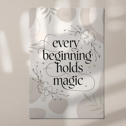 Sprüche Poster Magentisch Every Beginning Holds Magic