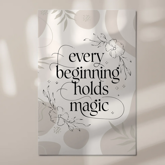 Sprüche Poster Magentisch Every Beginning Holds Magic