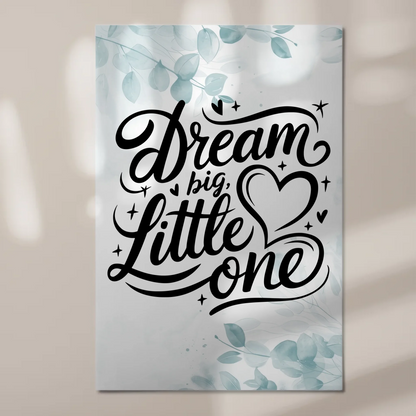 Magnet Poster mit Spruch Dream Big Little One Geschenk