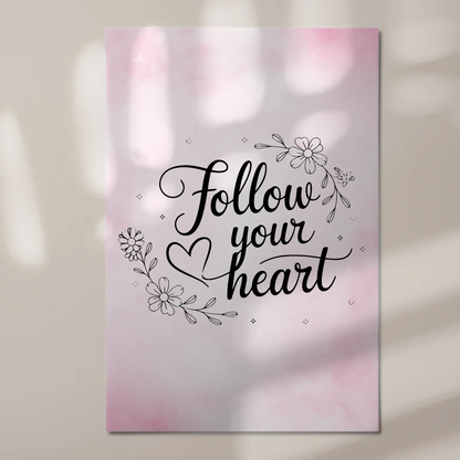 Spruch Fotoboard Magnet Wandbild Follow Your Heart