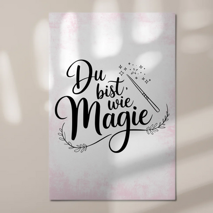Magnet Poster mit Spruch Du bist wie Magie Geschenk