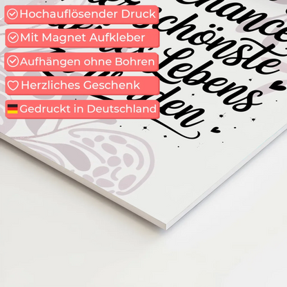 Magnet Poster Spruch Gib jedem Tag die Chance Zitat