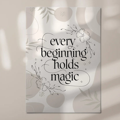Sprüche Poster Magentisch Every Beginning Holds Magic