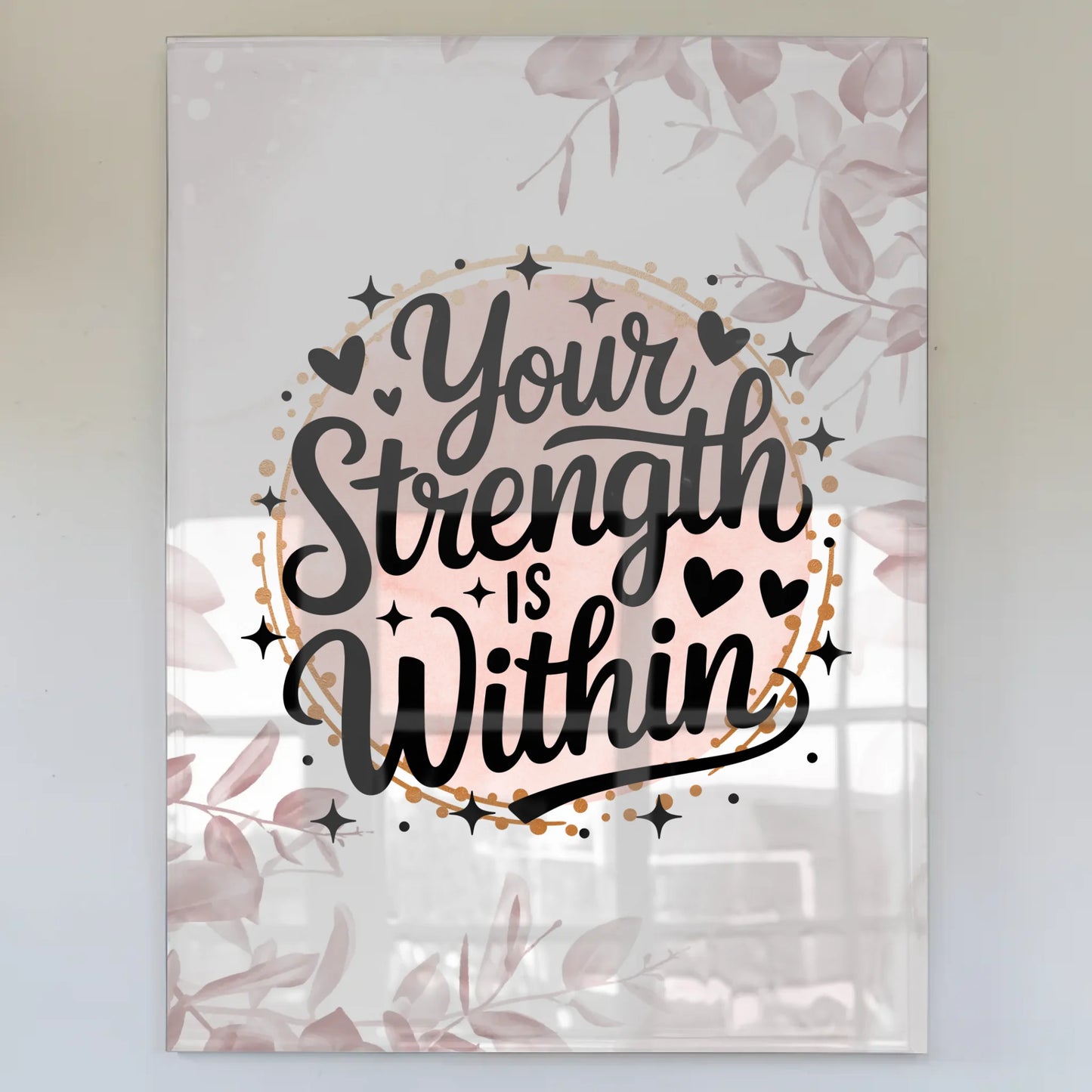 Foto Acrylglas Your Strength is Within Geschenkidee