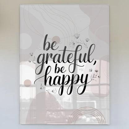 Bild Aus Acrylglas Be Grateful Be Happy Geschenk