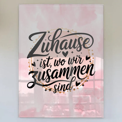 Wandbild Acrylglas Zuhause ist wo wir zusammen sind