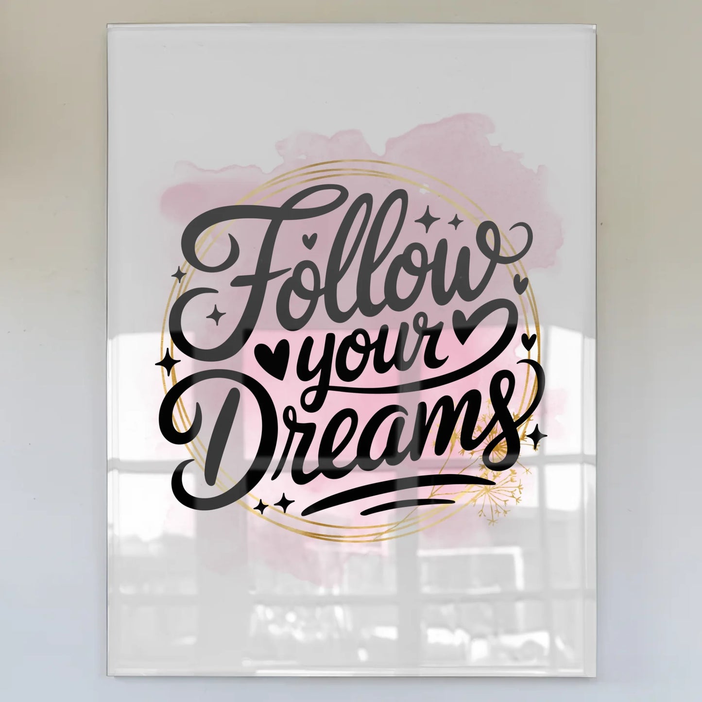 Wandbild Auf Acrylglas Follow Your Dreams Geschenk