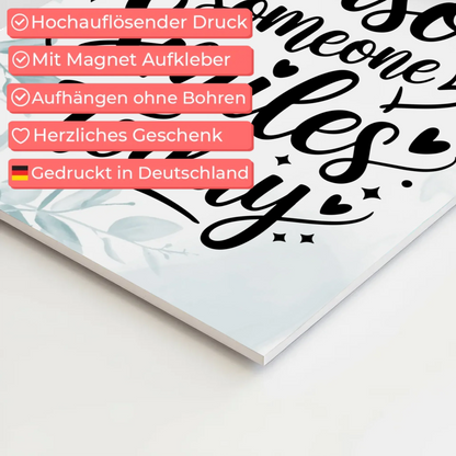 Magnet Poster Spruch Be the Reason Someone Smiles Heute