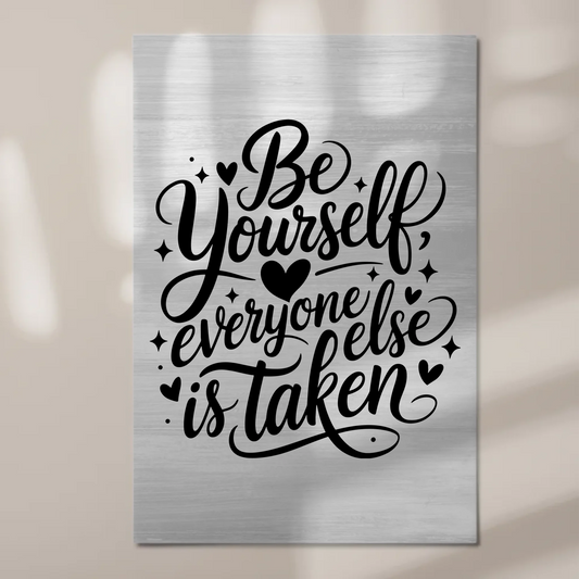 Magnet Poster Spruch Be yourself everyone else is taken