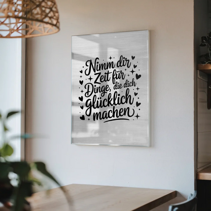 Acrylglas Bild Nimm dir Zeit für Dinge die dich glücklich machen
