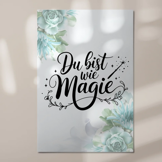Sprüche Poster Magentisch - Du bist wie Magie Geschenk