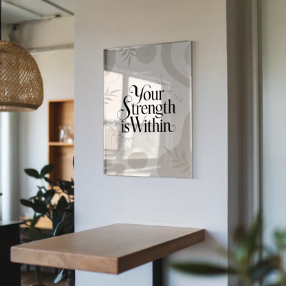 Personalisierte Foto Mit Acrylglas Your Strength is Within