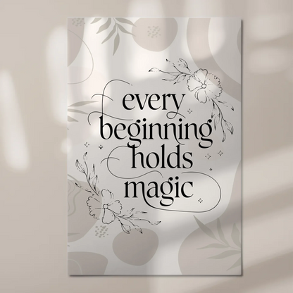 Sprüche Poster Magentisch Every Beginning Holds Magic