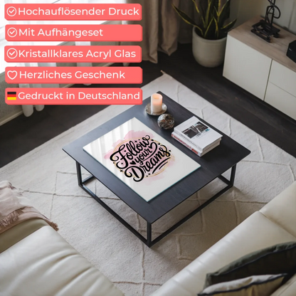 Wandbild Auf Acrylglas Follow Your Dreams Geschenk