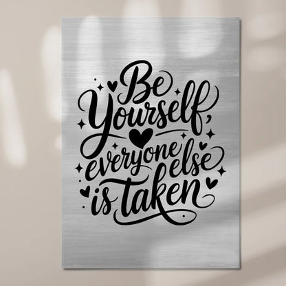 Magnet Poster Spruch Be yourself everyone else is taken