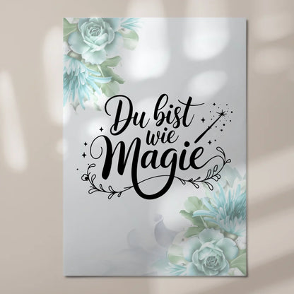 Sprüche Poster Magentisch - Du bist wie Magie Geschenk