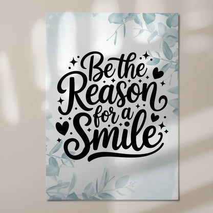 Spruch Fotoboard Magnet Wandbild Be the Reason for a Smile
