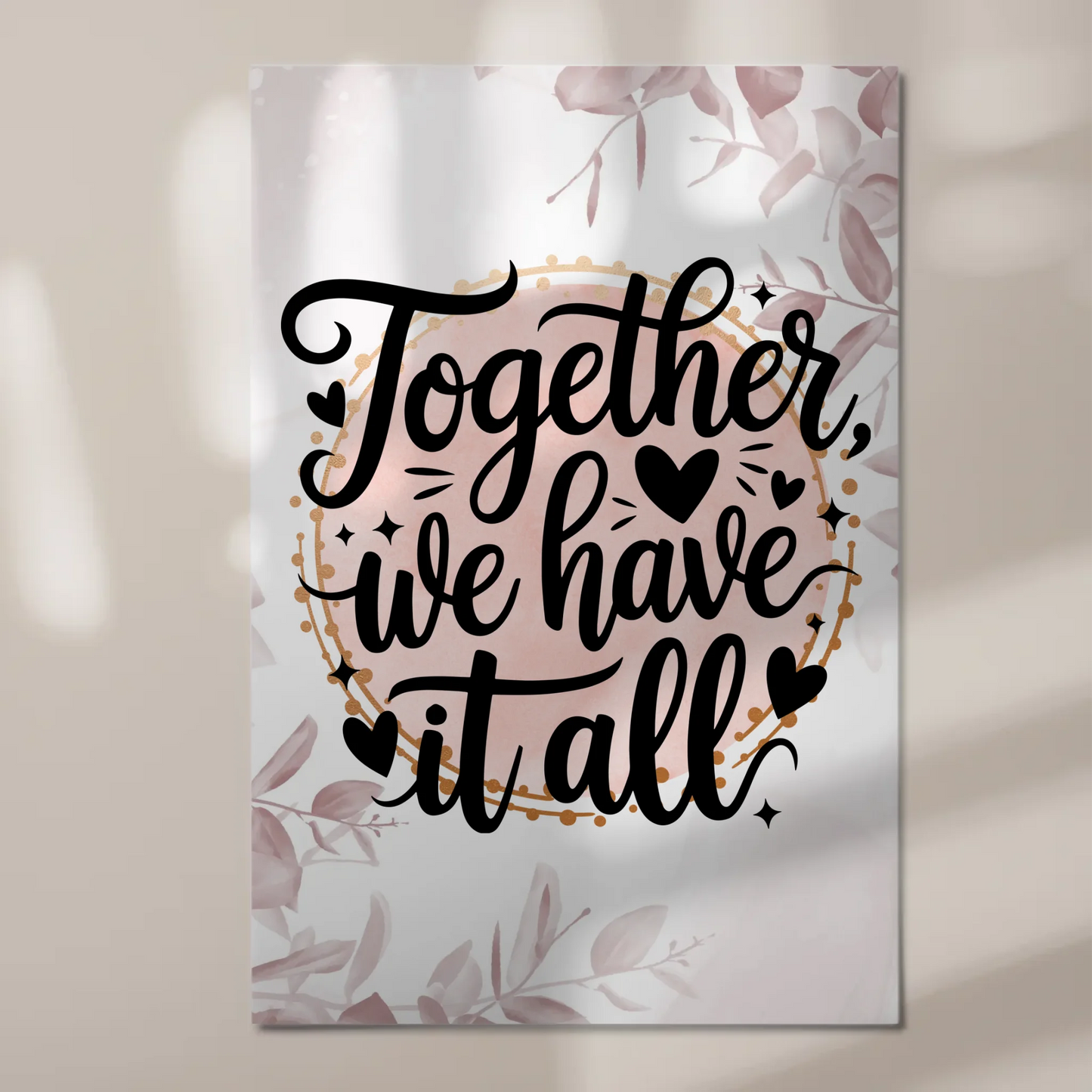 Sprüche Poster Magentisch Together We Have It All